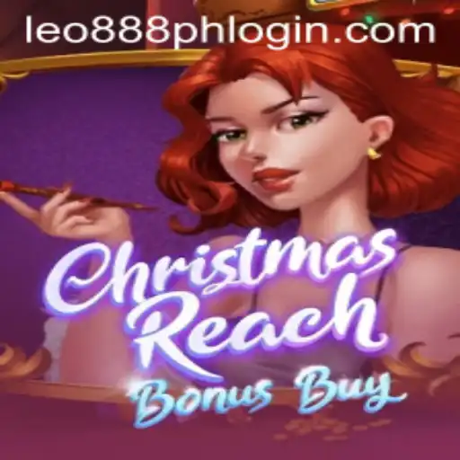 Exploring ChristmasReachBonusBuy and Leo888 PH Login: A Festive Gaming Experience